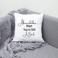 Thumbnail for Abracadabra Nope You're Still A Bitch Couch Pillow Case | Funny Throw Pillow Cover with Sarcastic Quote | Decorative Pillow For Housewarming