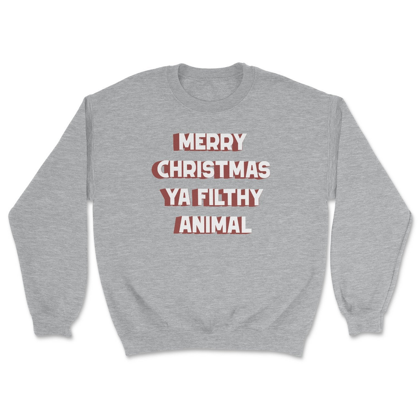 Merry Christmas Ya Filthy Animal Sweatshirt